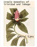 Creole Remedies of Trinidad and Tobago