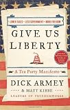 Give Us Liberty: A Tea Party Manifesto