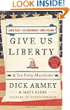 Give Us Liberty: A Tea Party Manifesto