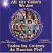 All the Colors We Are: Todos los colores de nuestra piel/The Story of How We Get Our Skin Color (Spanish Edition)