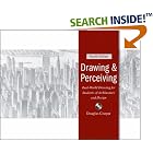 Drawing and Perceiving: Real-World Drawing for Students of Architecture and Design by Douglas Cooper