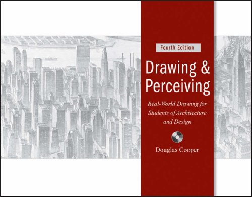 Drawing and Perceiving: Real-World Drawing for Students of Architecture and Design