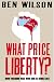 What price liberty?
