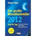 Der gro�e Mondkalender 2012: Kalenderbuch mit Poster und Booklet: Tag f�r Tag: Gesundheit & Sch�nheit, Haus & Garten, Partnerschaft & Beruf