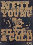  : Neil Young - Silver & Gold