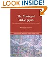 The Making of Urban Japan: Cities and Planning from Edo to the Twenty First Century (Nissan Institute Routledge Japanese Studies Series)