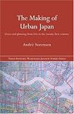 The Making of Urban Japan (Nissan Institute Routledge Japanese Studies Series)
