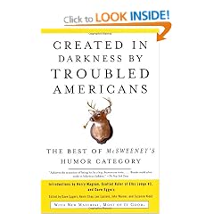 Created in Darkness by Troubled Americans: The Best of McSweeney's Humor Category