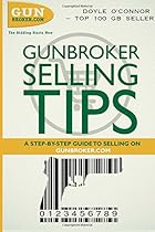 Gunbroker Selling Tips - A Step by Step Guide to Selling on Gunbroker.com Gunbroker Selling Tips - A Step by Step Guide to Selling on Gunbroker.com