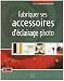 Fabriquer ses accessoires d'eclairage photo