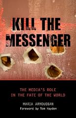 Kill the messenger : the media's role in the fate of the world