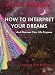 How To Interpret Your Dreams (and discover your life purpose)