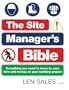 The Site Manager's Bible: Haw to Manage Any Building Work, Big or Small, Whether You're a Self-Builder or Home Renovator