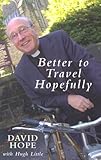 Better to travel hopefully : Father David's diary in Ilkley, 2005-2006