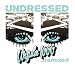 Undressed