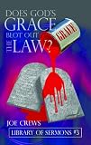 Does Gods Grace Blot Out The Law?