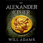 The Alexander Cipher: Daniel Knox, Book 1 | [Will Adams]