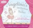 Angelina's Invitation to the Ballet (Angelina Ballerina)