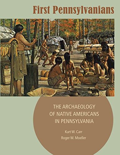 first pennsylvanians the archaeology of native americans in pennsylvania