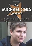 The Michael Cera Handbook - Everything you need to know about Michael Cera