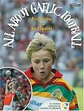 All About Gaelic Football (v. 1)
