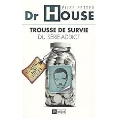 Dr House : Trousse de survie du s�rie-addict