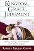 Books : Kingdom, Grace, Judgment: Paradox, Outrage, and Vindication in the Parables of Jesus