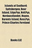 Islands of Svalbard: Spitsbergen, Bear Island, Edgeya, Kvitya, Nordaustlandet, Hopen, Barents Island, Rossya, Prince Charles Foreland