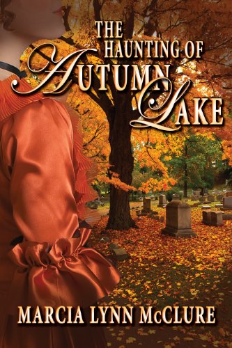 The Haunting of Autumn Lake by Marcia Lynn McClure