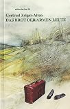 Das Brot der armen Leute - Gertrud Zelger-Alten