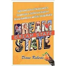 Dream State (Eight Generations of Swamp Lawyers, Conquistadors, Confederate Daughters, Banana Republicans, And Other Florida Wildlife) (Reprint) (Paperback)