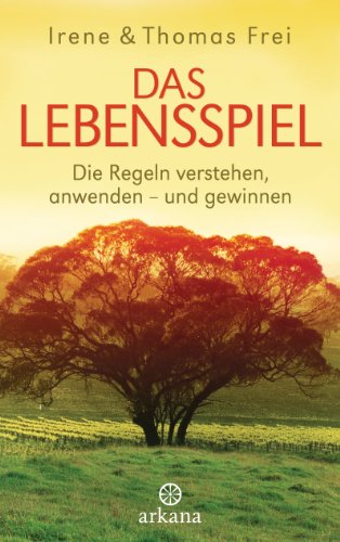 Das Lebensspiel: Die Regeln verstehen, anwenden und gewinnen (German Edition)