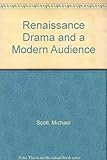 Renaissance drama and a modern audience