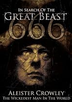 Aleister Crowley - The Wickedest Man In The World - In Search Of  The Great Beast 666 [DVD]