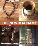 The New Macrame: Contemporary Knotted Jewelry & Accessories (1579902278) by Dumont, Katie