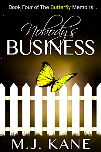 Nobody's Business (The Butterfly Memoirs Book 4)