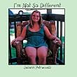I'm Not So Different