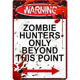 Warning Zombie Hunters Only Beyond This Point Sign Art Poster Print - 11x17: Home &amp; Garden