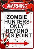 Warning Zombie Hunters Only Beyond This Point Sign Art Poster Print - 11x17