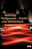 Hollywood - Traum und Wirklichkeit: Deutsche Regisseure im Studiosystem - Marko Kregel