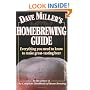 Dave Miller's Homebrewing Guide: Everything You Need to Know to Make Great-Tasting Beer