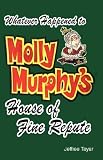 Whatever Happened to Molly Murphy's House of Fine Repute?