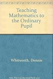 Teaching mathematics to the ordinary pupil