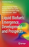 Liquid Biofuels: Emergence, Development and Prospects (Lecture Notes in Energy)