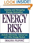 Energy Risk: Valuing and Managing Energy Derivatives