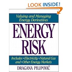 Energy Risk: Valuing and Managing Energy Derivatives