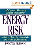 Energy Risk: Valuing and Managing Energy Derivatives