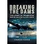 Breaking the Dams: The Story of Dambuster David Maltby and His Crew