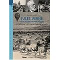 Jules Verne voyageur extraordinaire : A la d�couverte des mondes connus et inconnus
