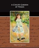 A Childs Garden of Verses: Robert Louis Stevenson
